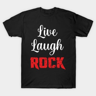 Live Laugh Rock T-Shirt